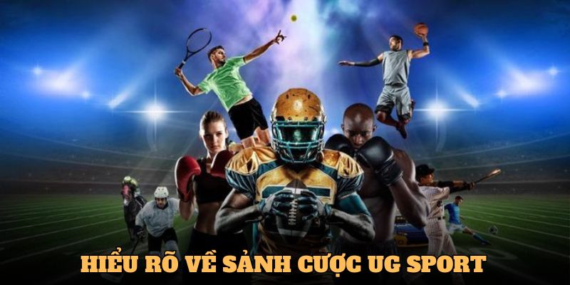 Đôi nét về sảnh UG Sports